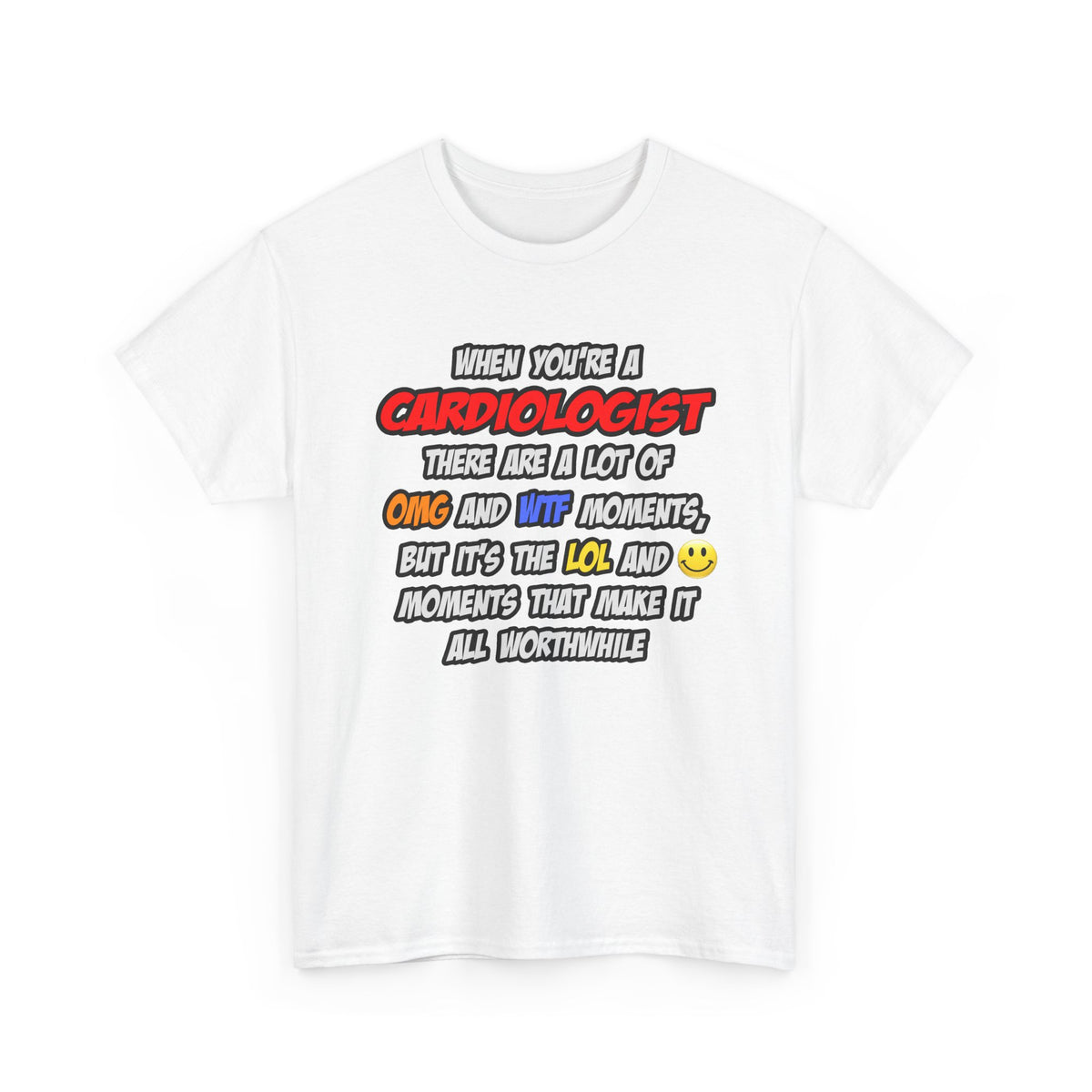 Cardiologist .. OMG WTF LOL - Unisex Heavy Cotton Tee