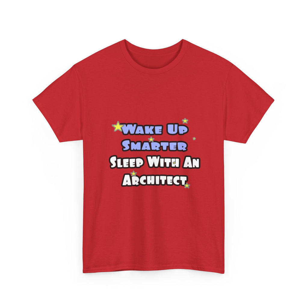 Wake Up Smarter...Sleep With an Architect - Unisex Heavy Cotton Tee