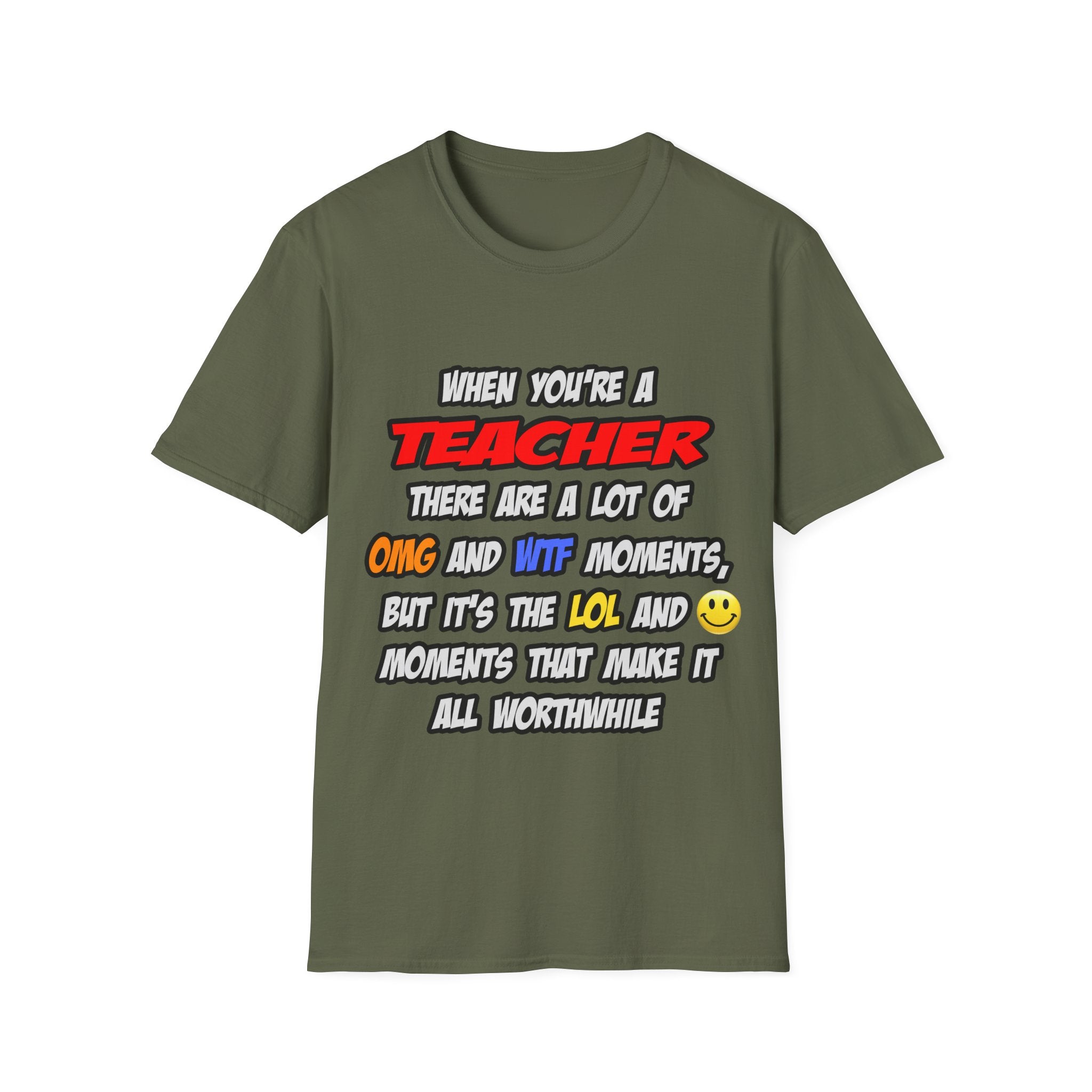 Teacher .. OMG WTF LOL - Unisex Softstyle T-Shirt