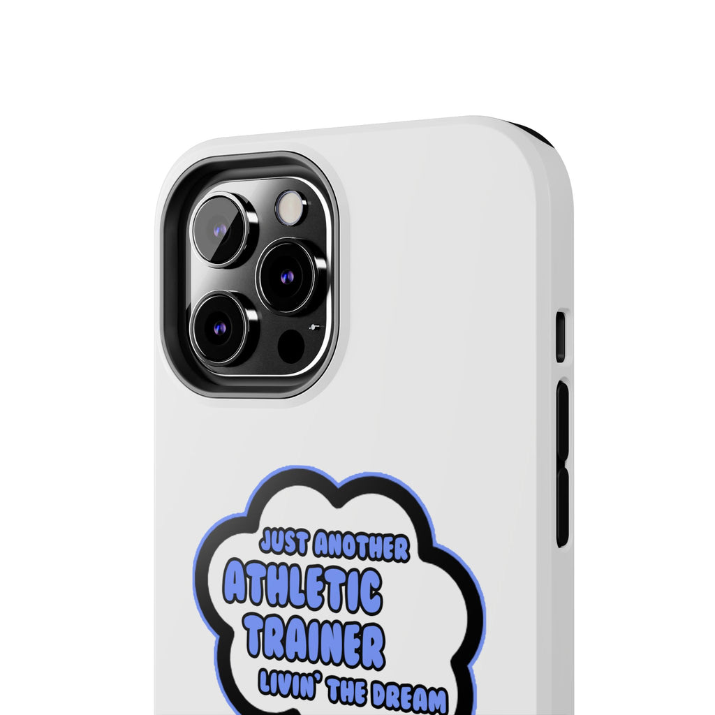Athletic Trainer .. Livin' The Dream - Tough Phone Cases