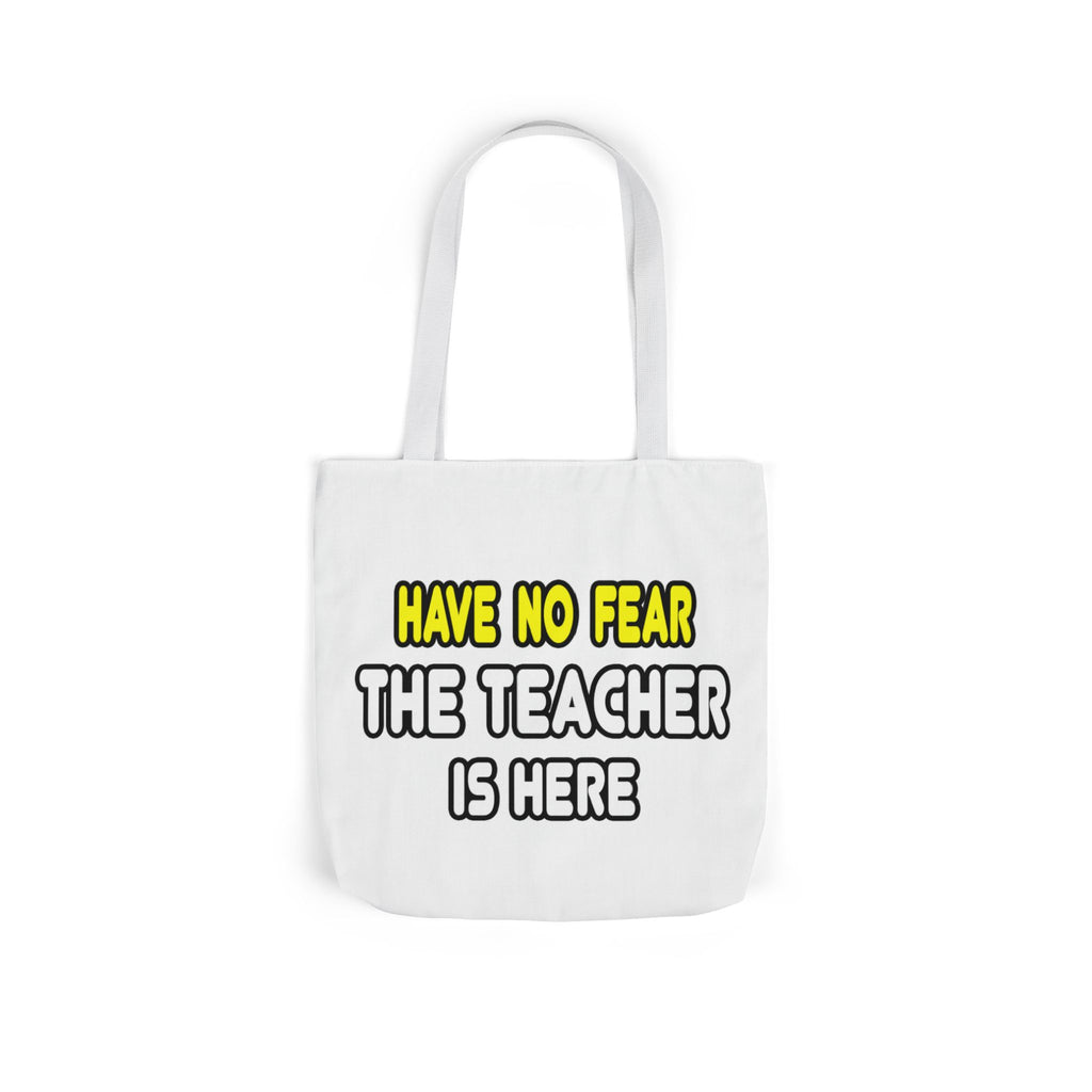 Have No Fear, The Teacher Is Here - Canvas Tote Bag, 5-Color Straps