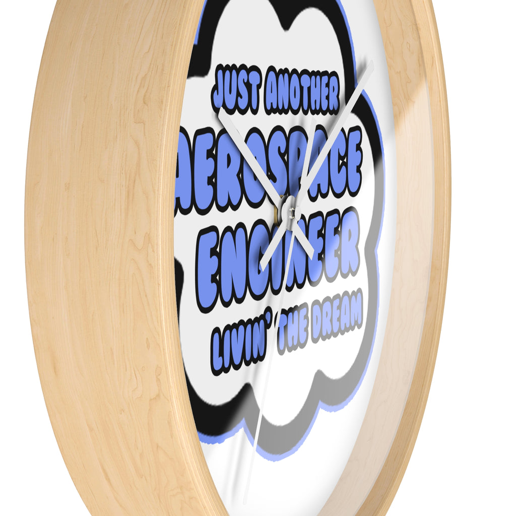 Aerospace Engineer .. Livin' The Dream - Wall Clock
