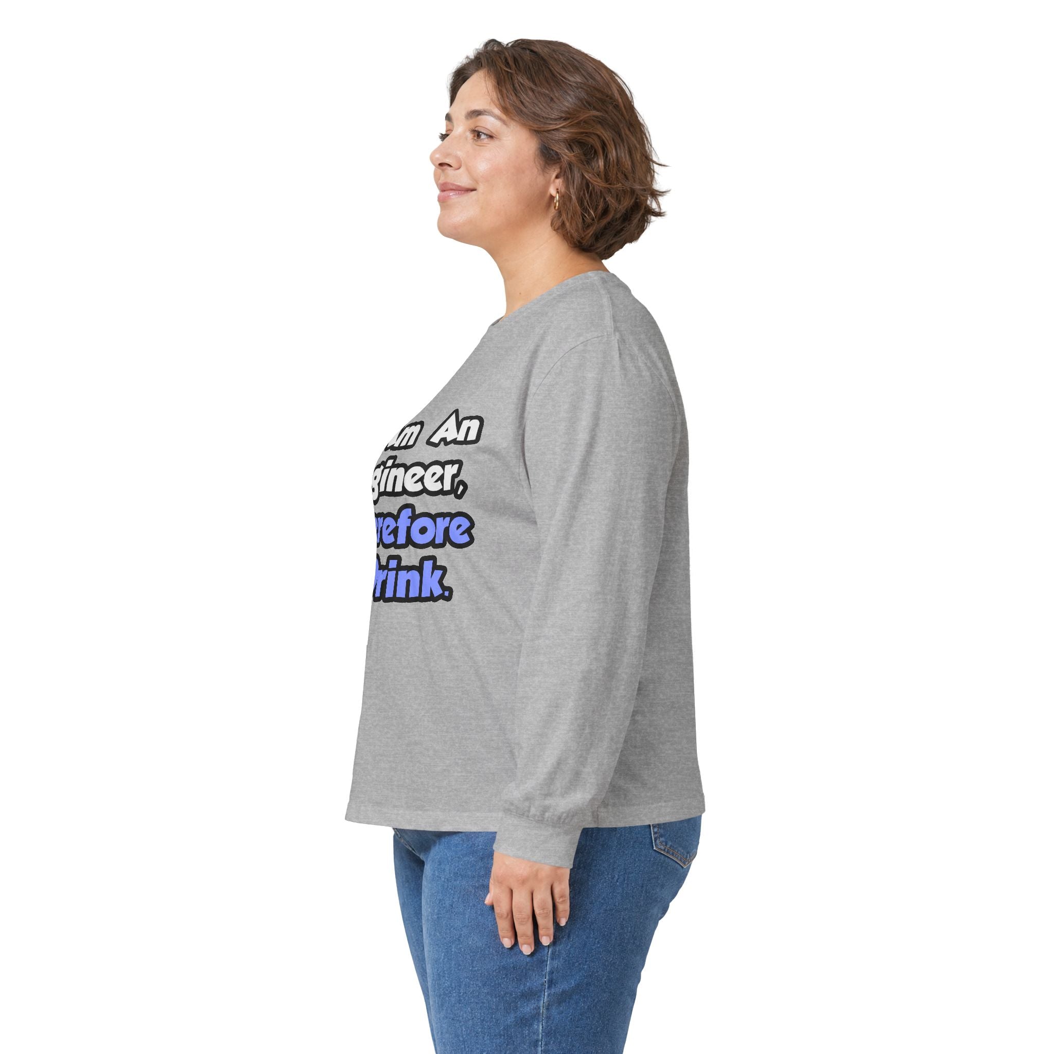 I Am An Engineer, Therefore I Drink - Unisex Ultra Cotton Long Sleeve Tee