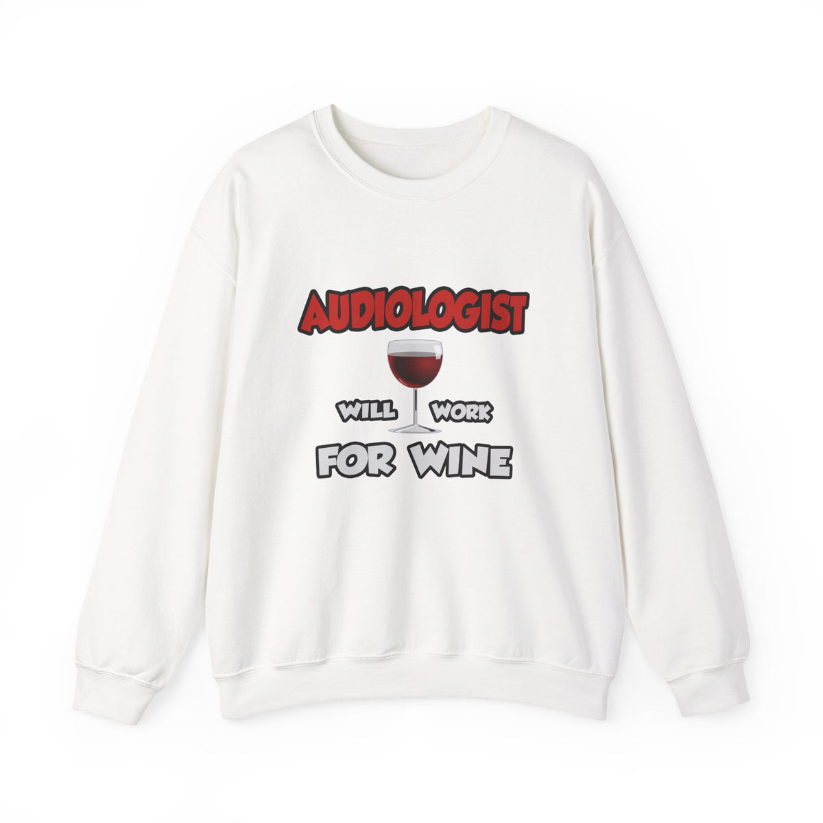 Audiologist ... Will Work For Wine - Unisex Heavy Blend™ Crewneck Sweatshirt