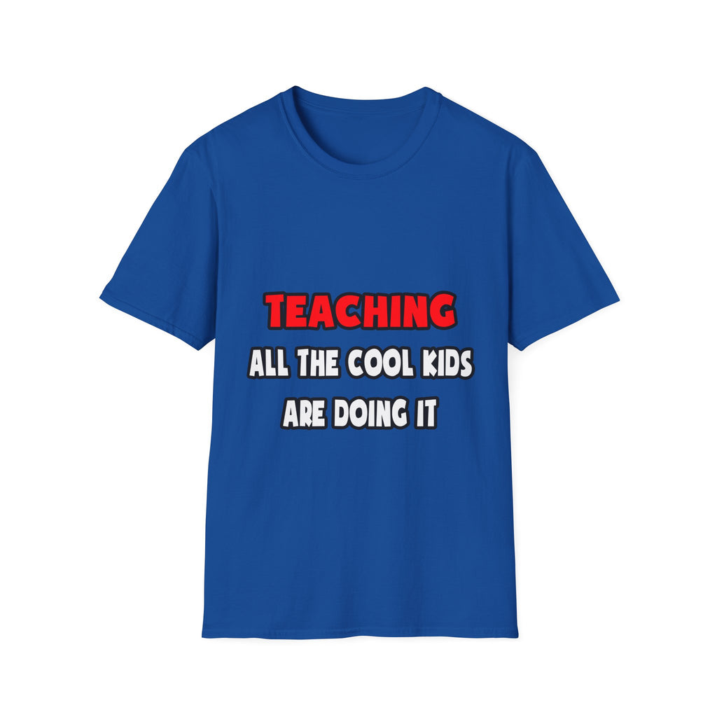Funny Teacher Shirts and Gifts - Unisex Softstyle T-Shirt