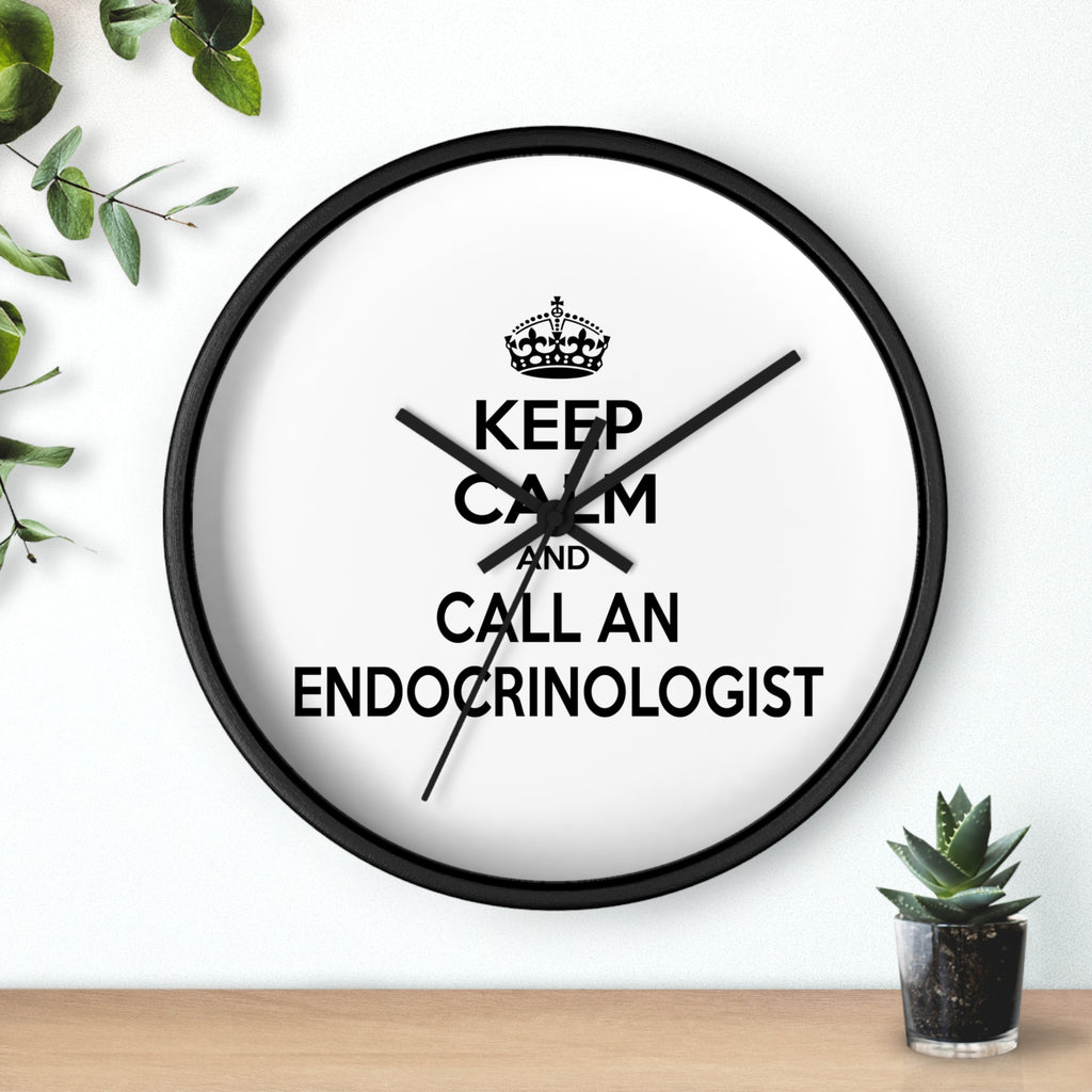 Keep Calm and Call an Endocrinologist - Wall Clock