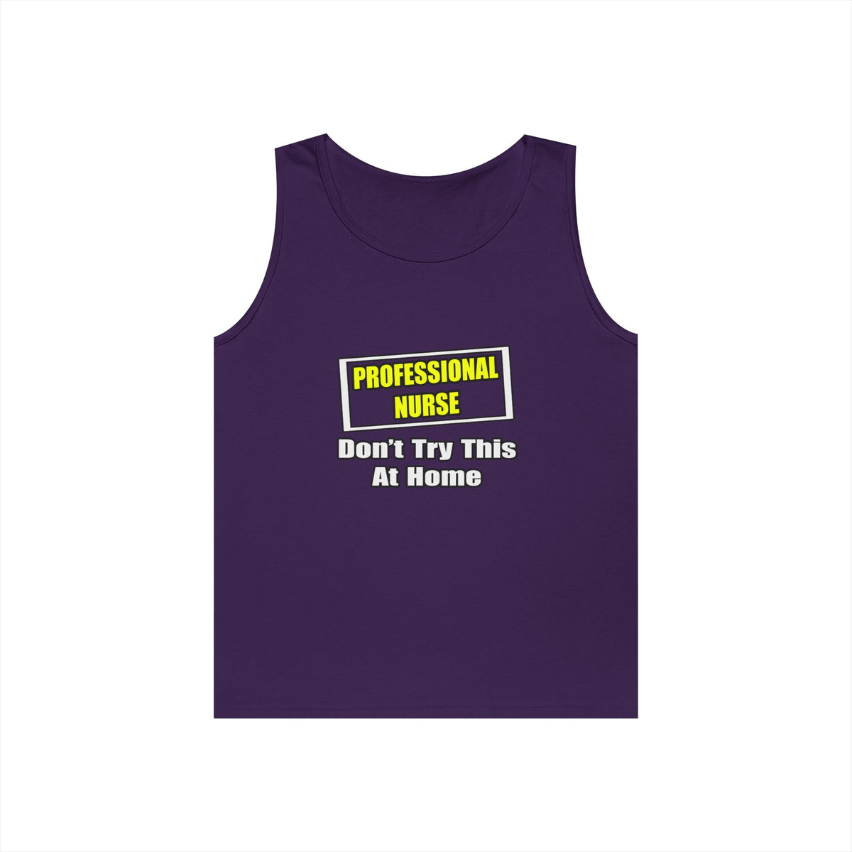 Professional Nurse...Don't Try This At Home - Unisex Heavy Cotton Tank Top