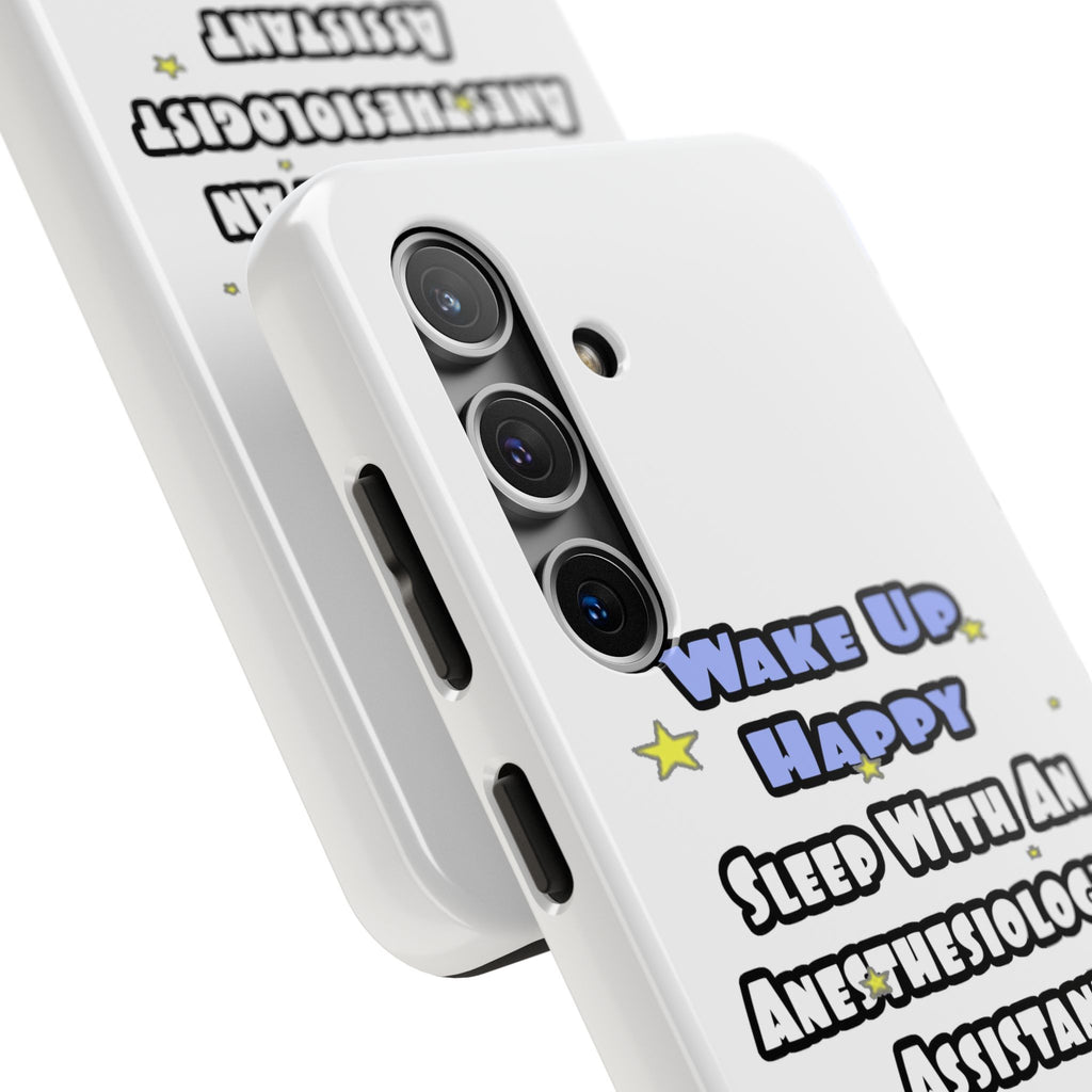 Wake Up Happy .. Sleep With Anesthesiologist Asst - Tough Phone Cases