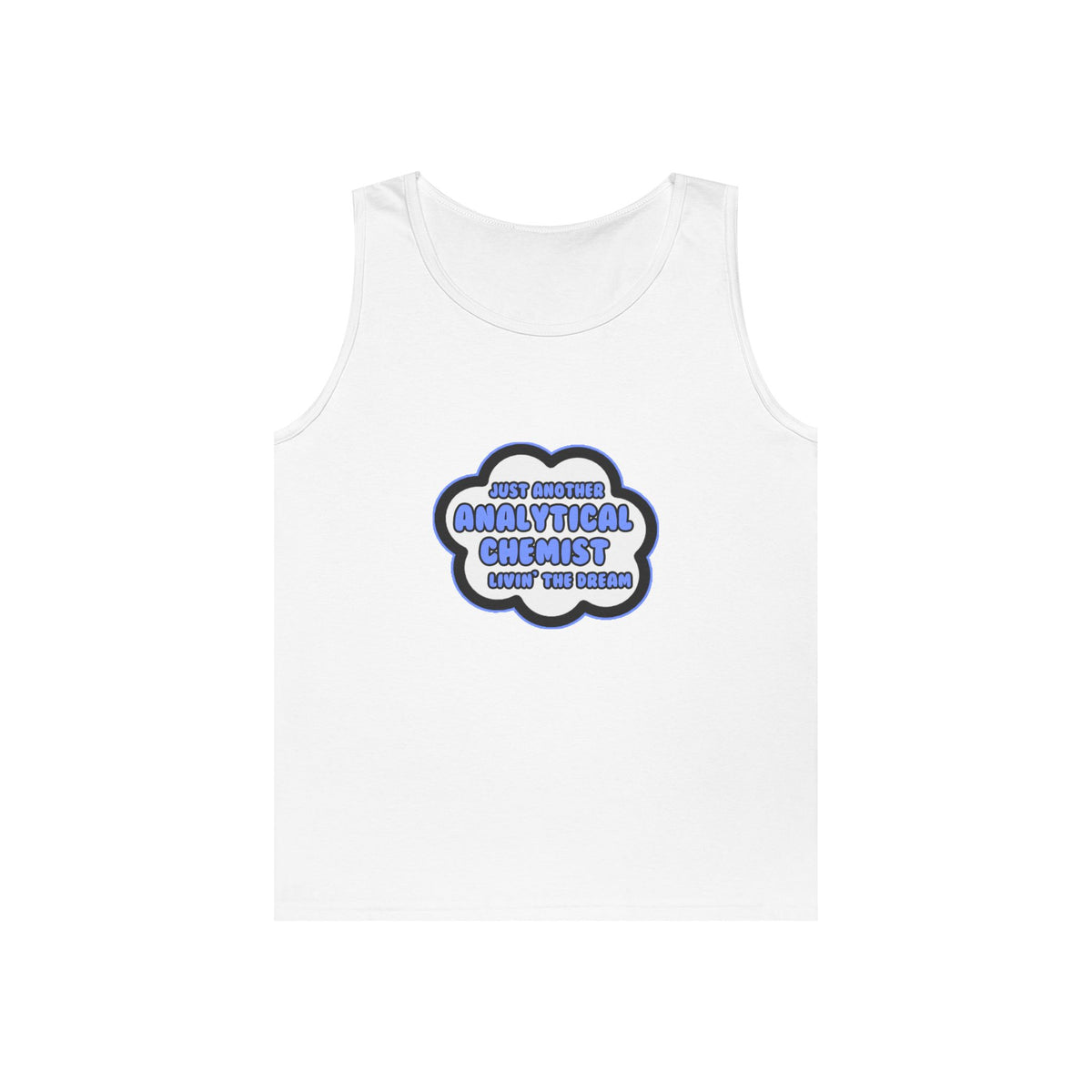 Analytical Chemist .. Livin' The Dream - Unisex Heavy Cotton Tank Top