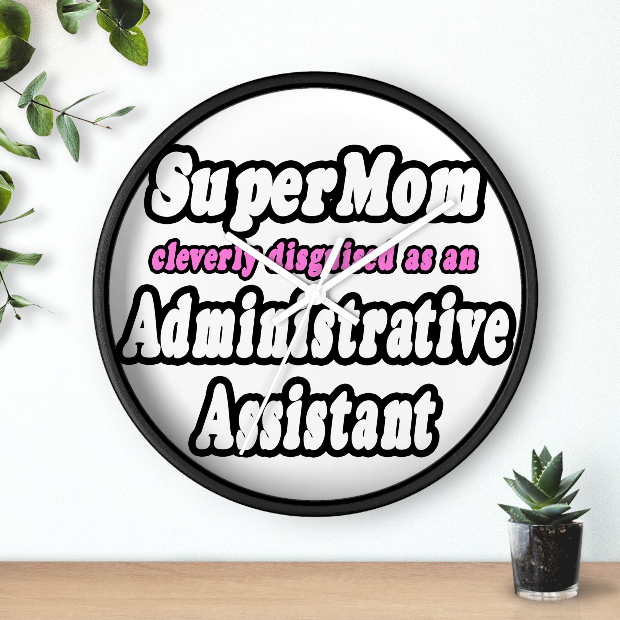 SuperMom...Administrative Assistant - Wall Clock