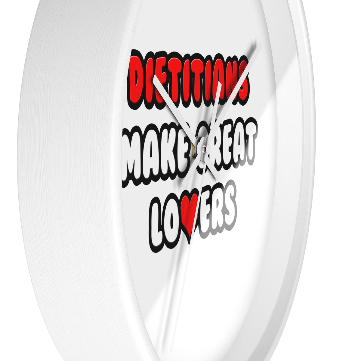 Dietitians Make Great Lovers - Wall Clock