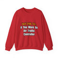 You'd Drink Too...Air Traffic Controller - Unisex Heavy Blend™ Crewneck Sweatshirt