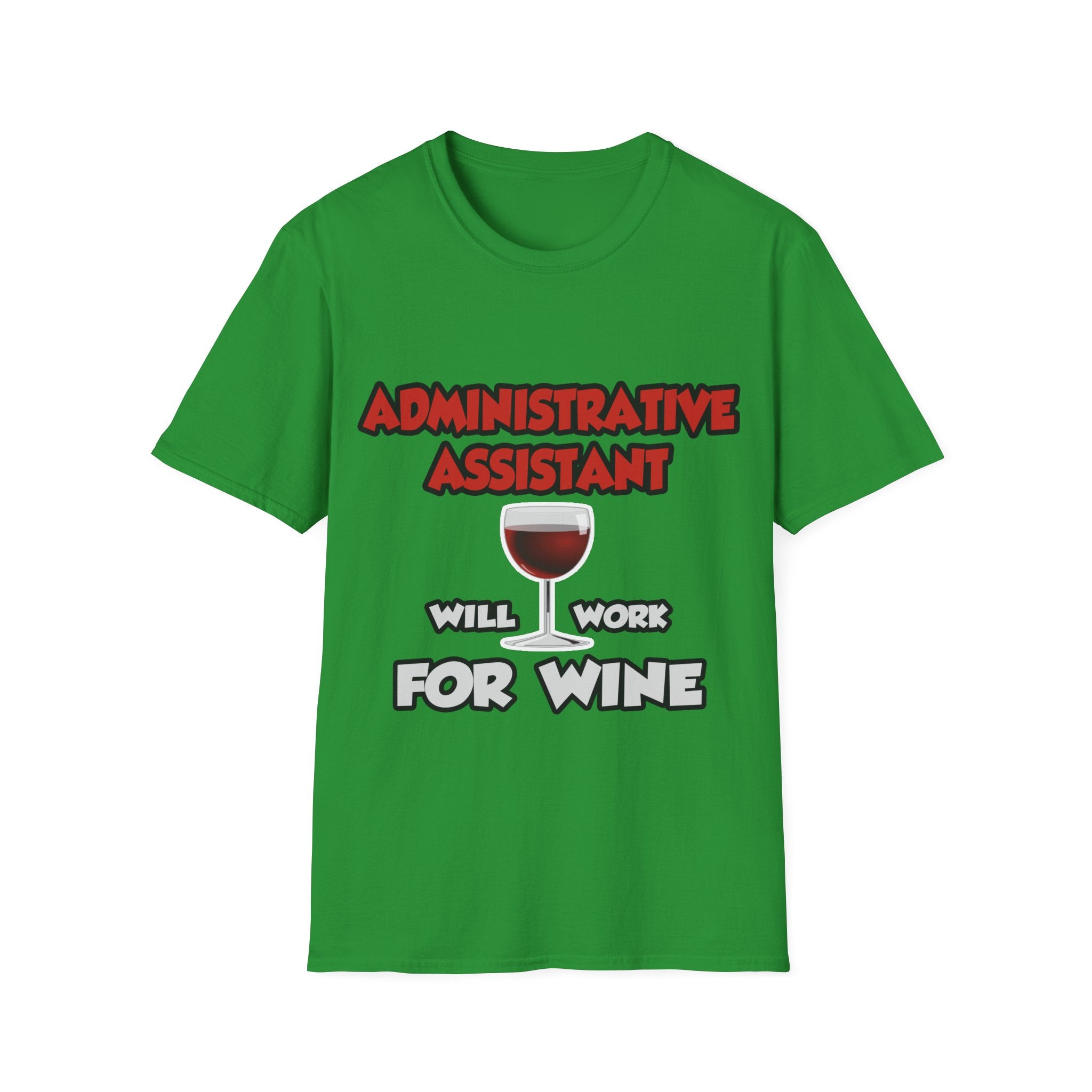 Admin Assistant ... Will Work For Wine - Unisex Softstyle T-Shirt