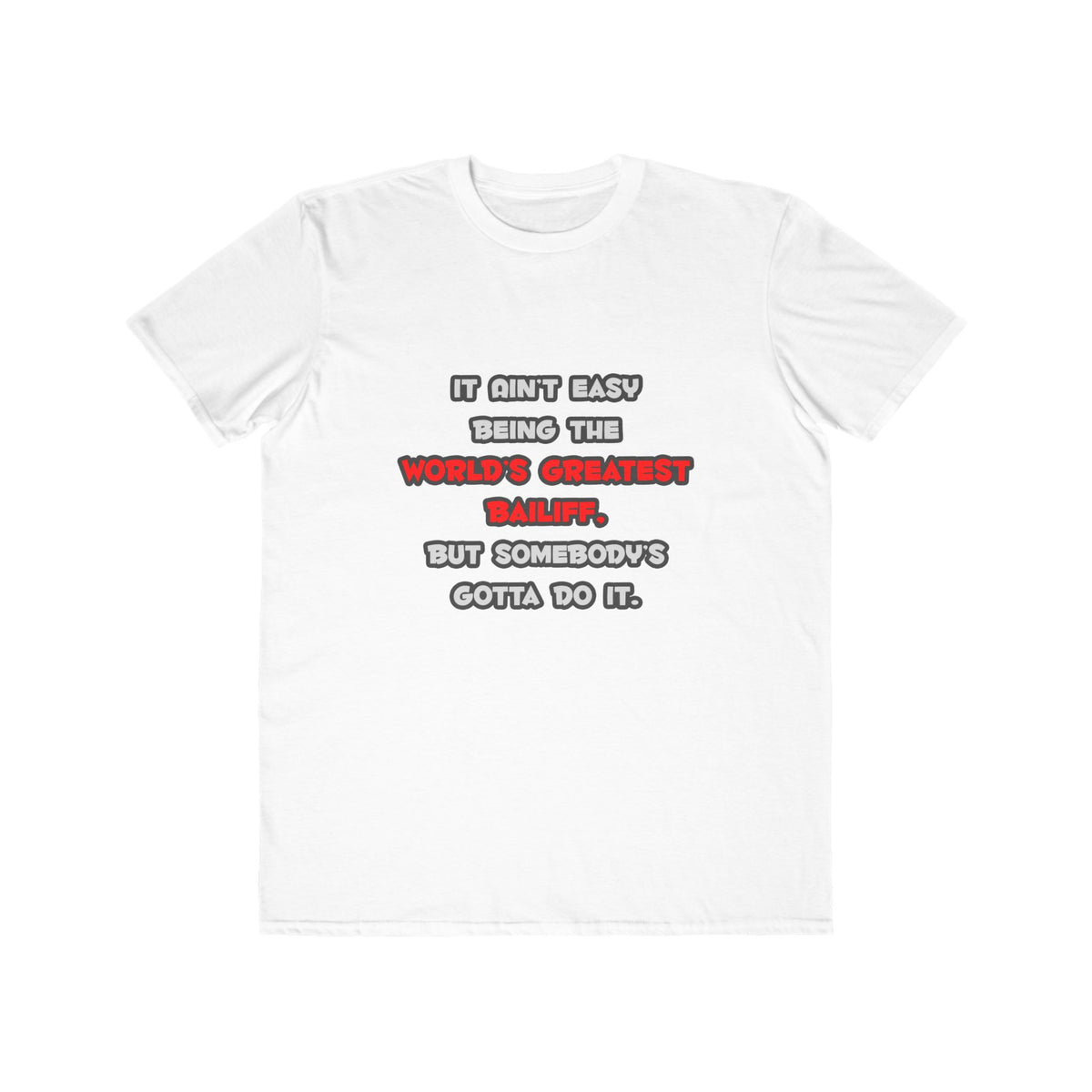 World's Greatest Bailiff Joke - Men's Lightweight Fashion Tee