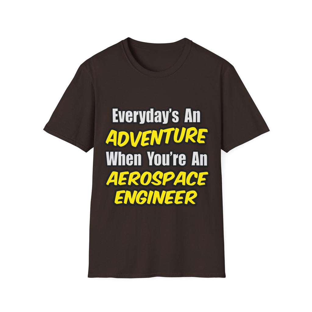 Everyday's An Adventure...Aerospace Engineer - Unisex Softstyle T-Shirt