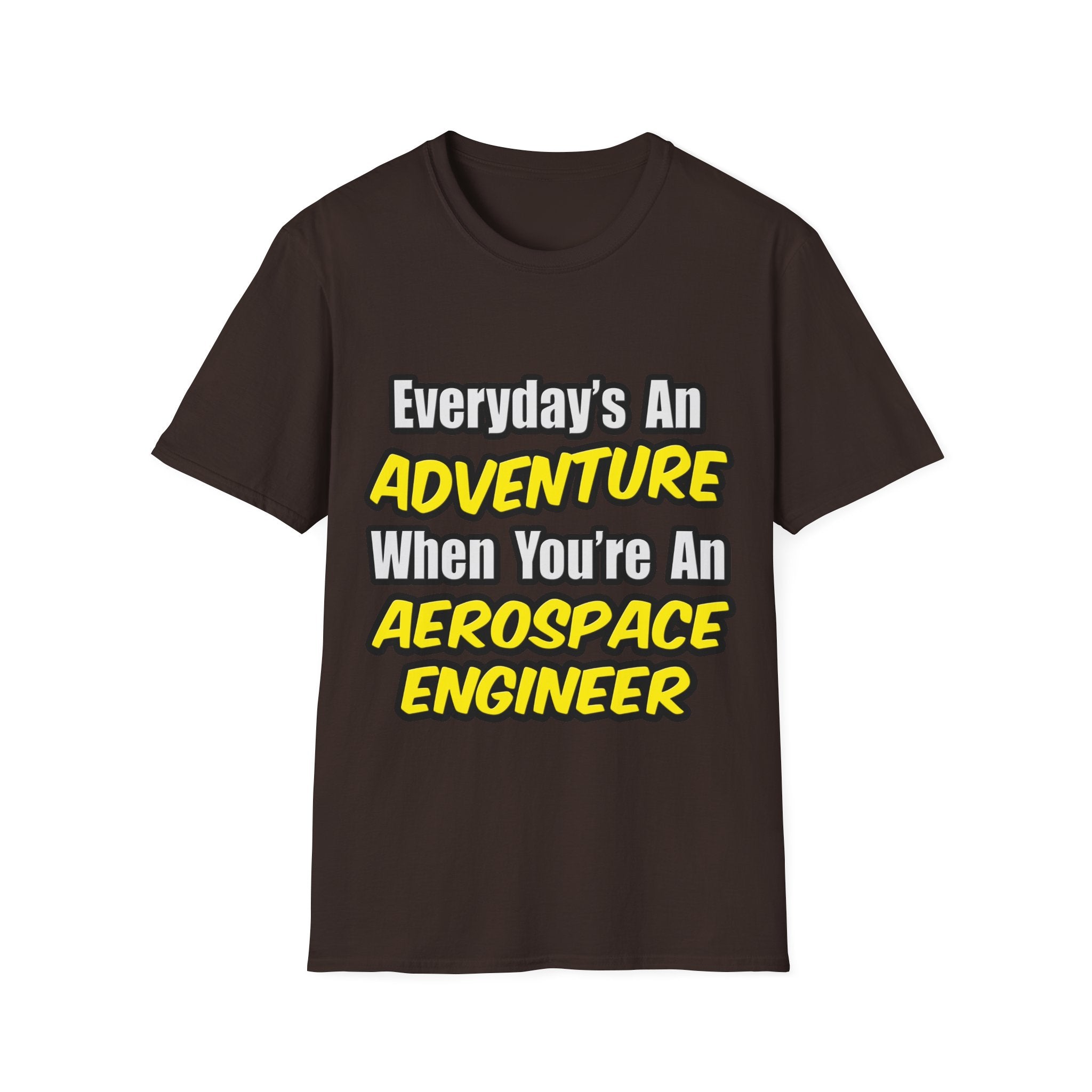 Everyday's An Adventure...Aerospace Engineer - Unisex Softstyle T-Shirt