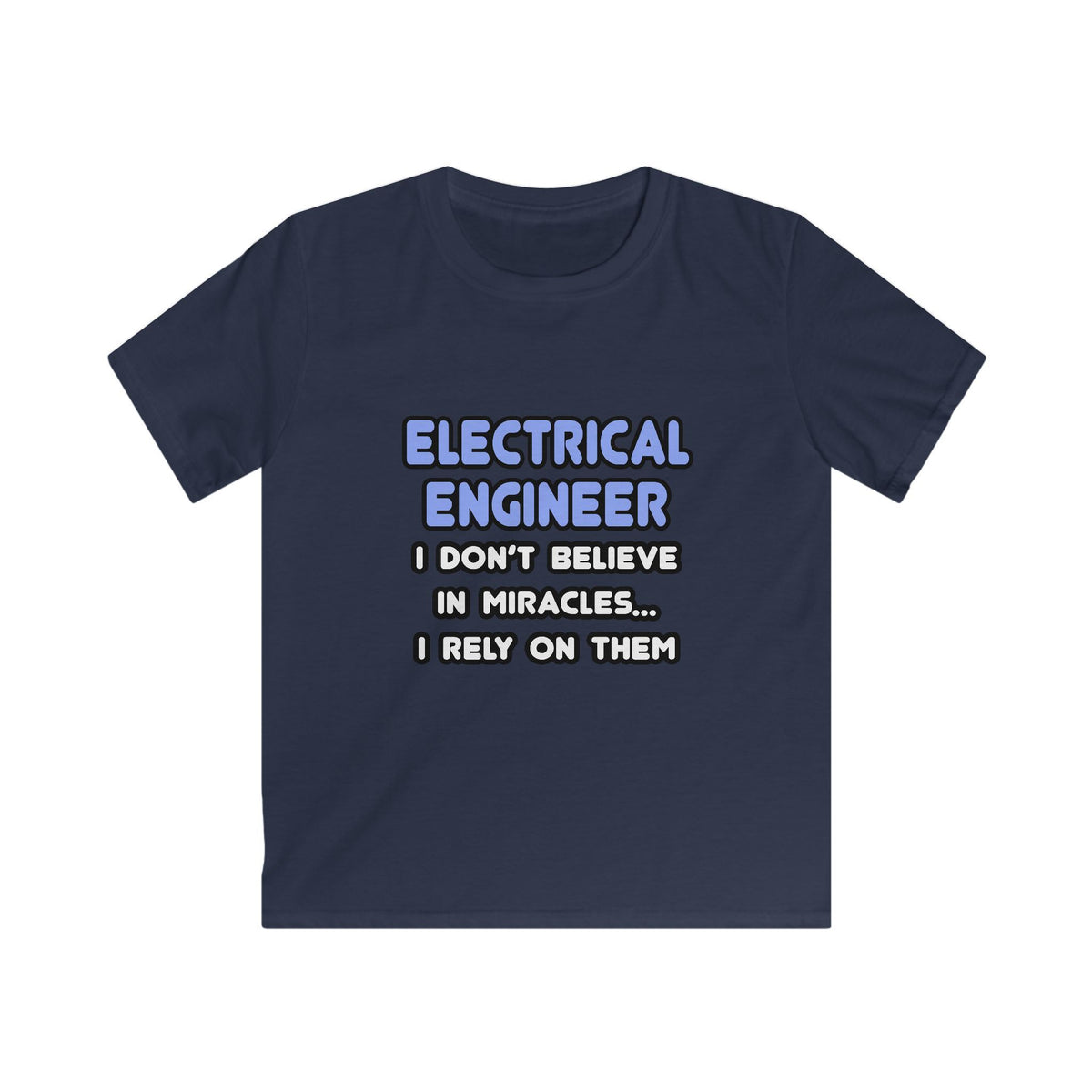 Miracles and Electrical Engineers - Kids Softstyle Tee