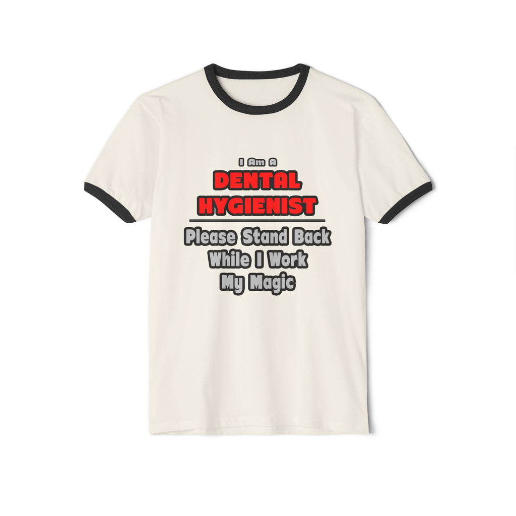 Dental Hygienist...Work My Magic - Unisex Cotton Ringer T-Shirt