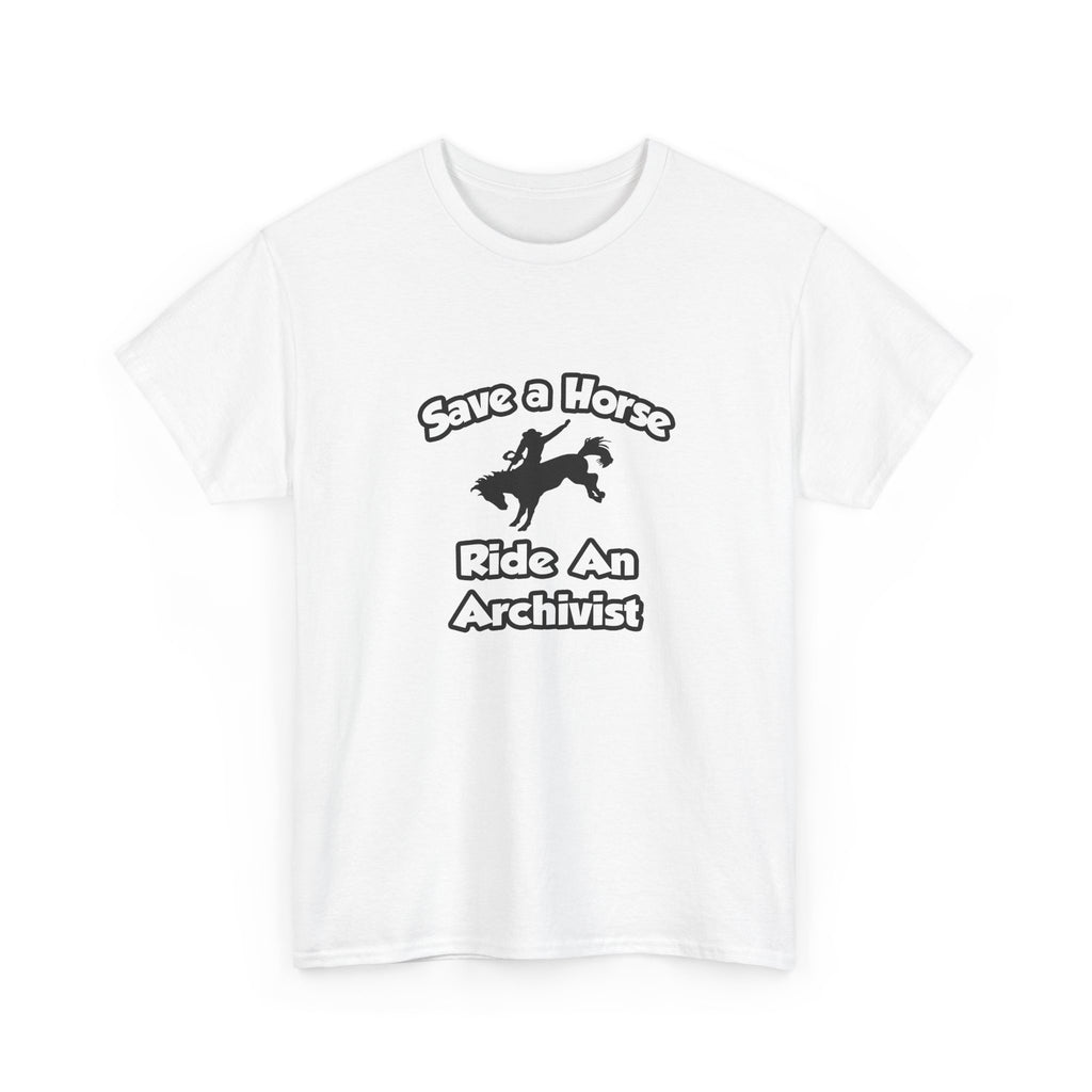 Save a Horse, Ride an Archivist - Unisex Heavy Cotton Tee