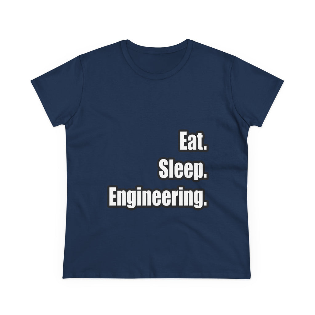 Eat. Sleep. Engineering - Women's Midweight Cotton Tee