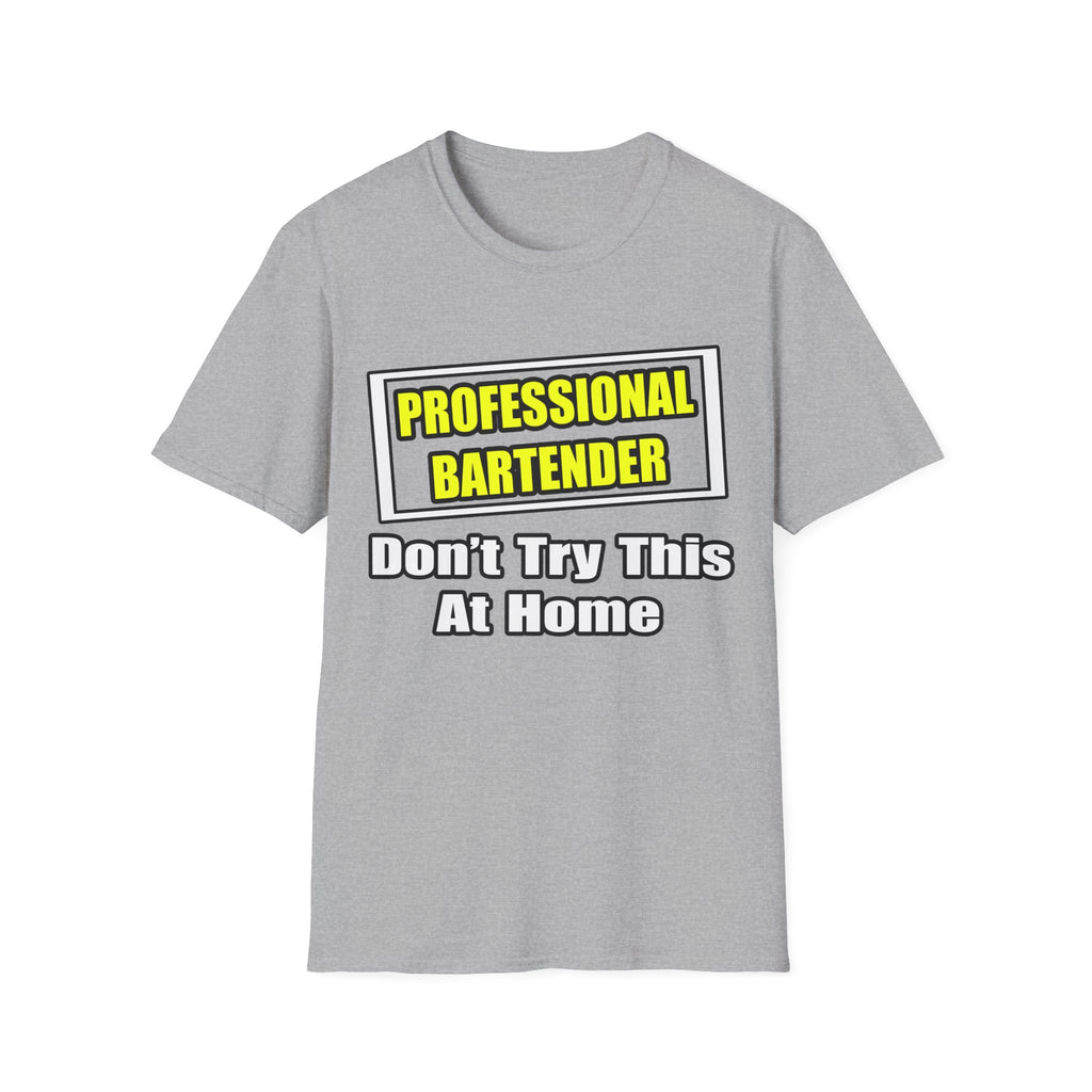 Professional Bartender...Don't Try This At Home - Unisex Softstyle T-Shirt