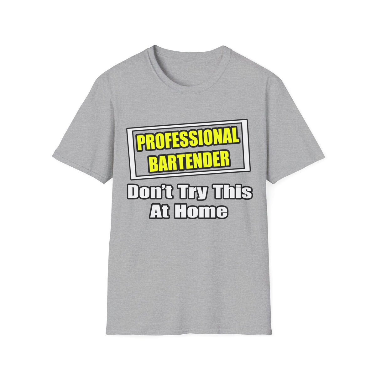 Professional Bartender...Don't Try This At Home - Unisex Softstyle T-Shirt