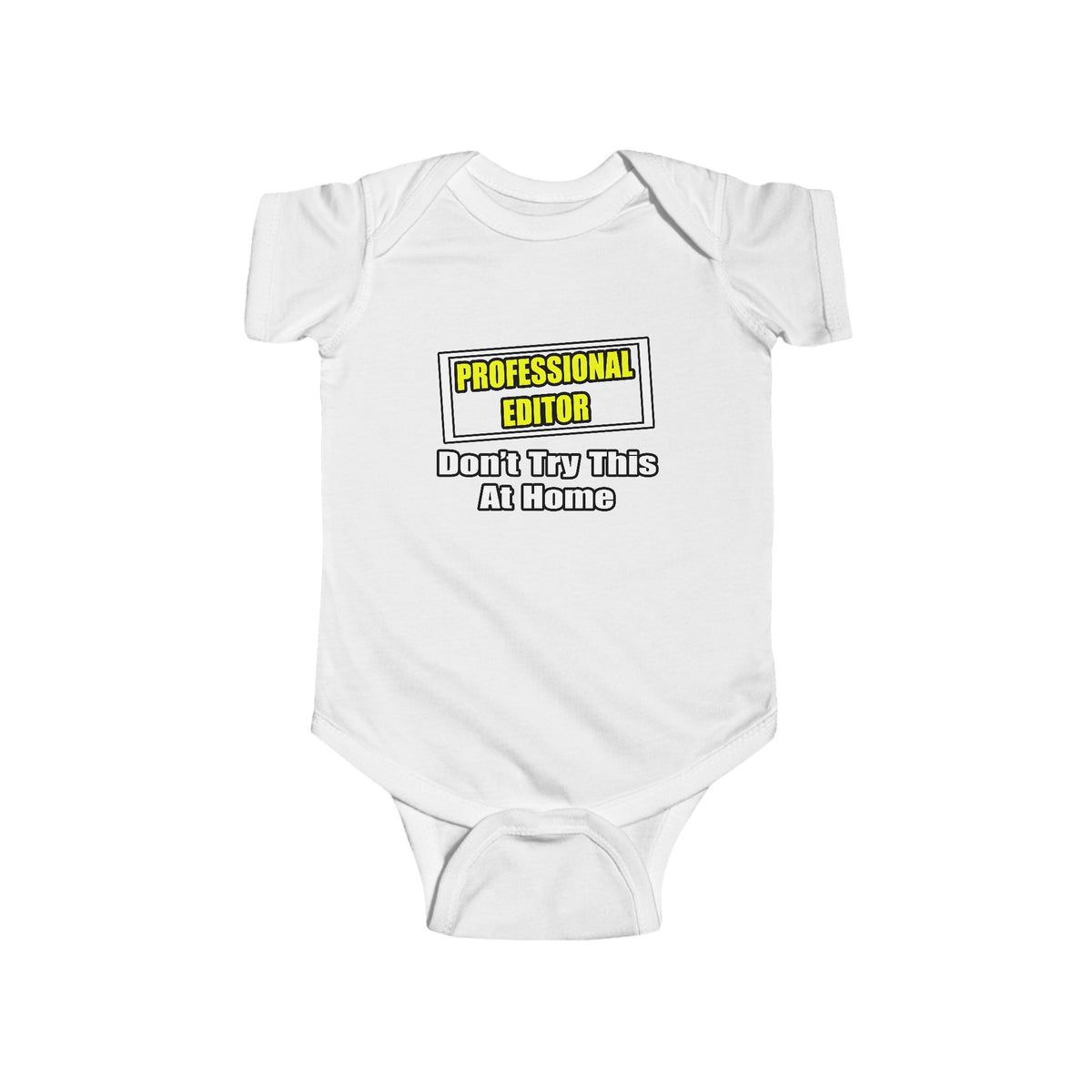 Professional Editor...Don't Try This At Home - Infant Fine Jersey Bodysuit