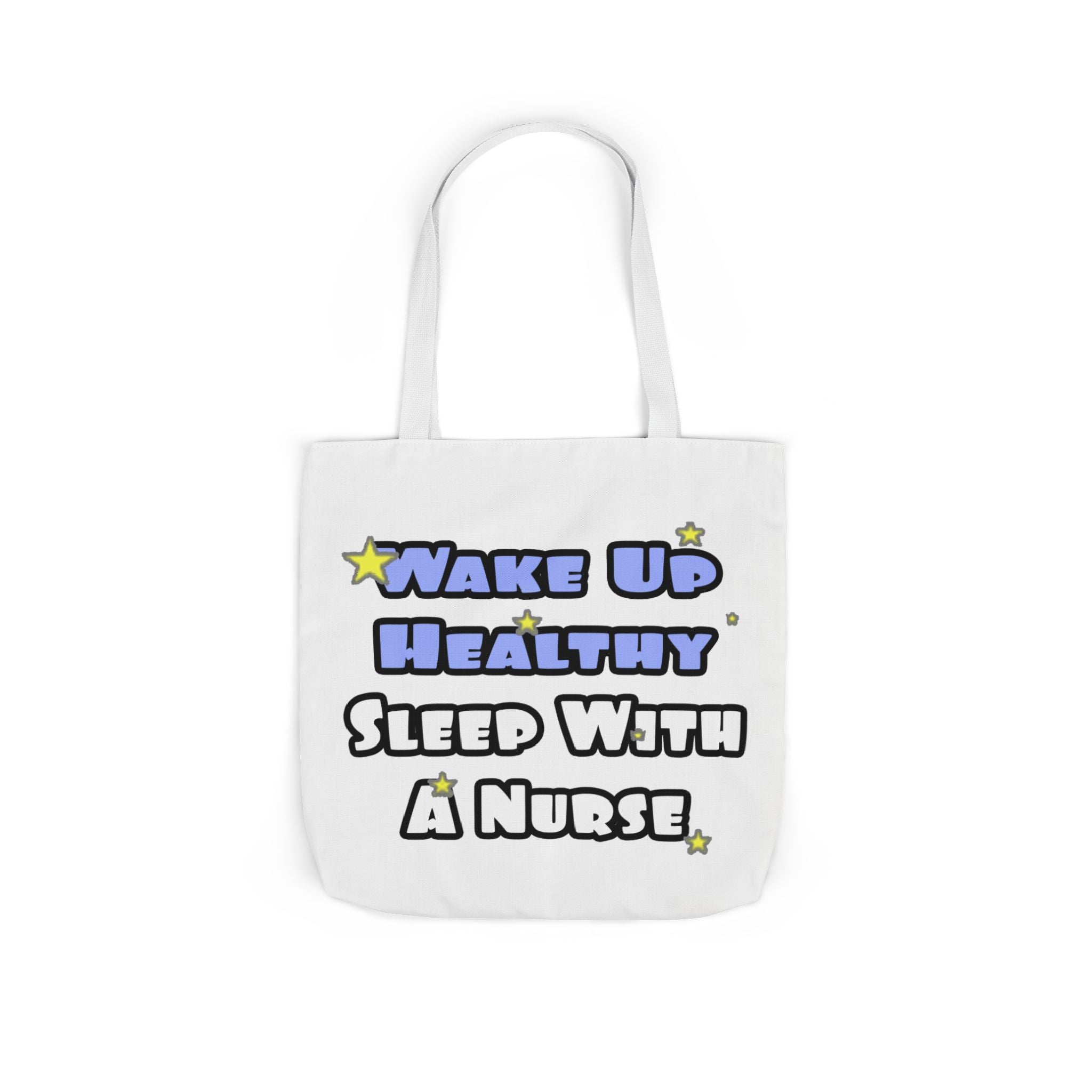 Wake Up Healthy...Sleep With a Nurse - Canvas Tote Bag, 5-Color Straps