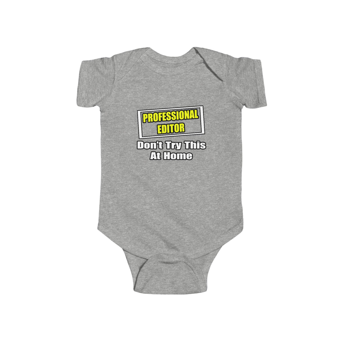 Professional Editor...Don't Try This At Home - Infant Fine Jersey Bodysuit