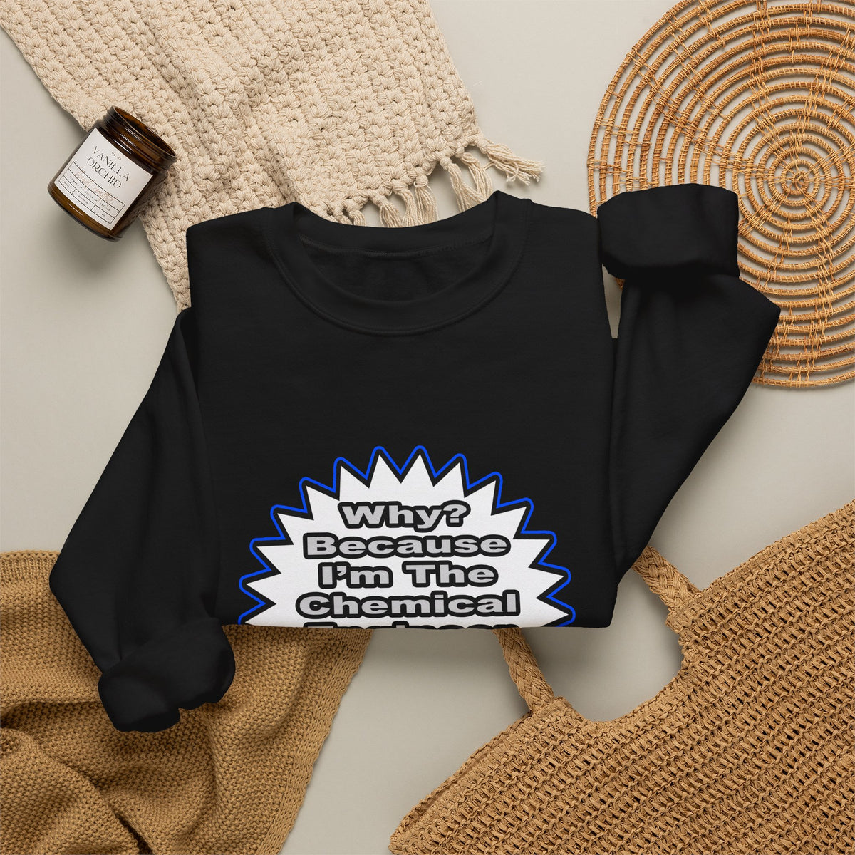Chemical Engineer...Because I Said So - Unisex Heavy Blend™ Crewneck Sweatshirt