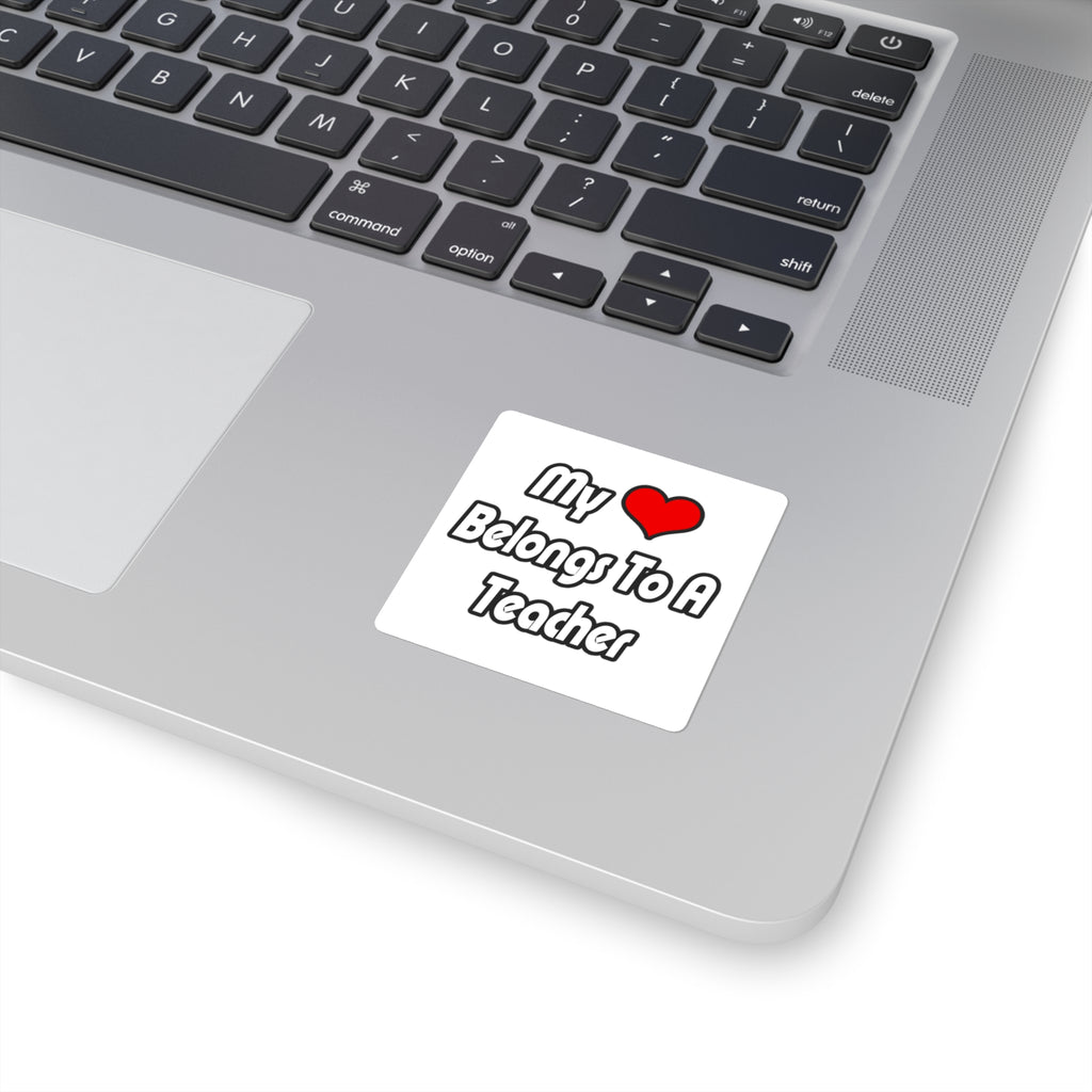 My Heart Belongs To A Teacher - Square Stickers