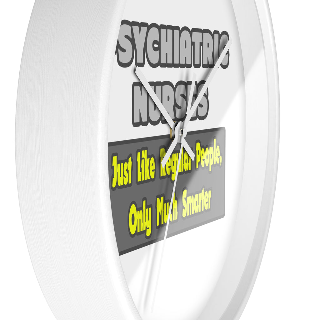 Psychiatric Nurses...Smarter - Wall Clock