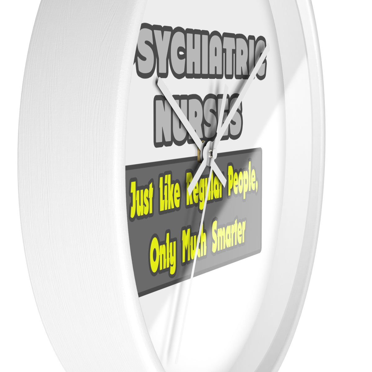 Psychiatric Nurses...Smarter - Wall Clock