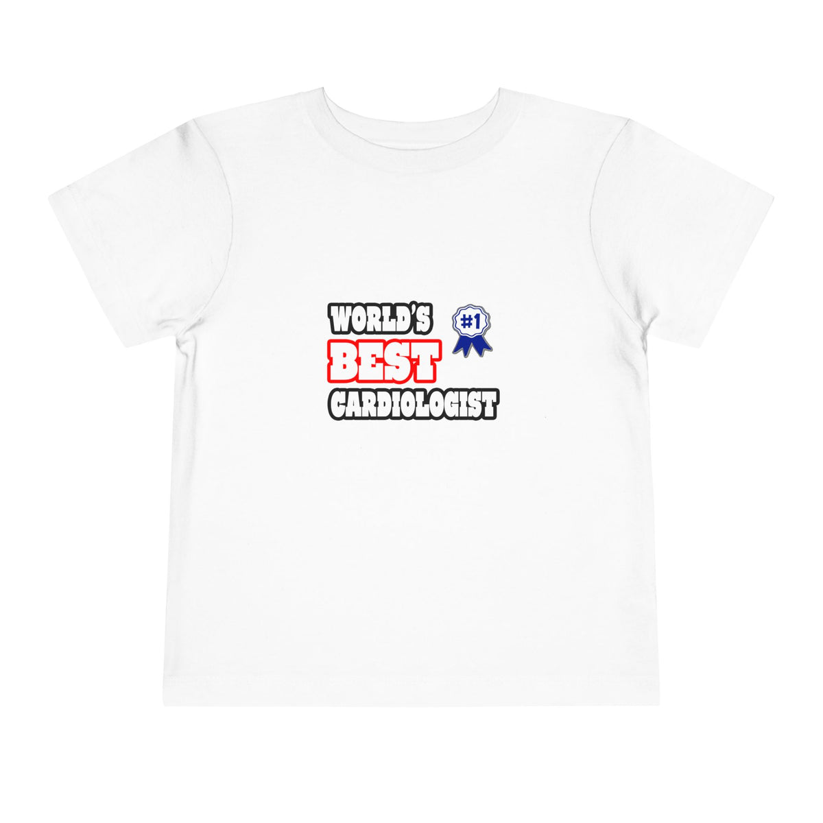 World's Best Cardiologist - Toddler Short Sleeve Tee