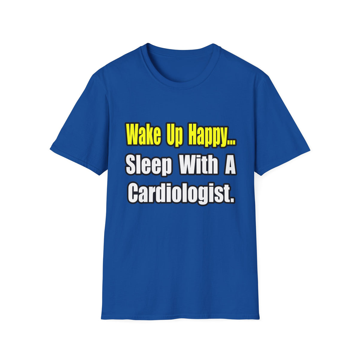 Sleep With a Cardiologist - Unisex Softstyle T-Shirt