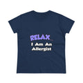 Relax ... I Am An Allergist - Women's Midweight Cotton Tee