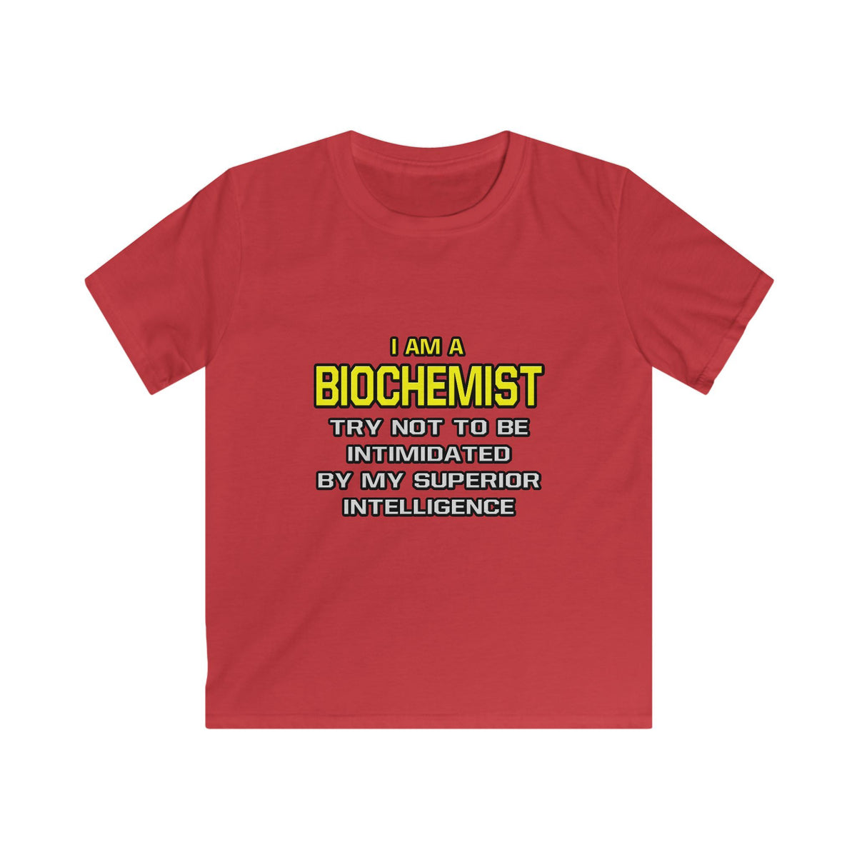 Biochemist...Superior Intelligence - Kids Softstyle Tee