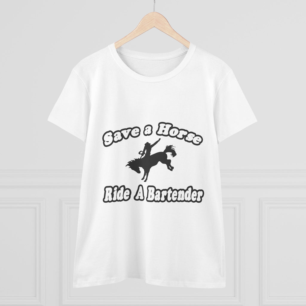 Save Horse, Ride Bartender - Women's Midweight Cotton Tee
