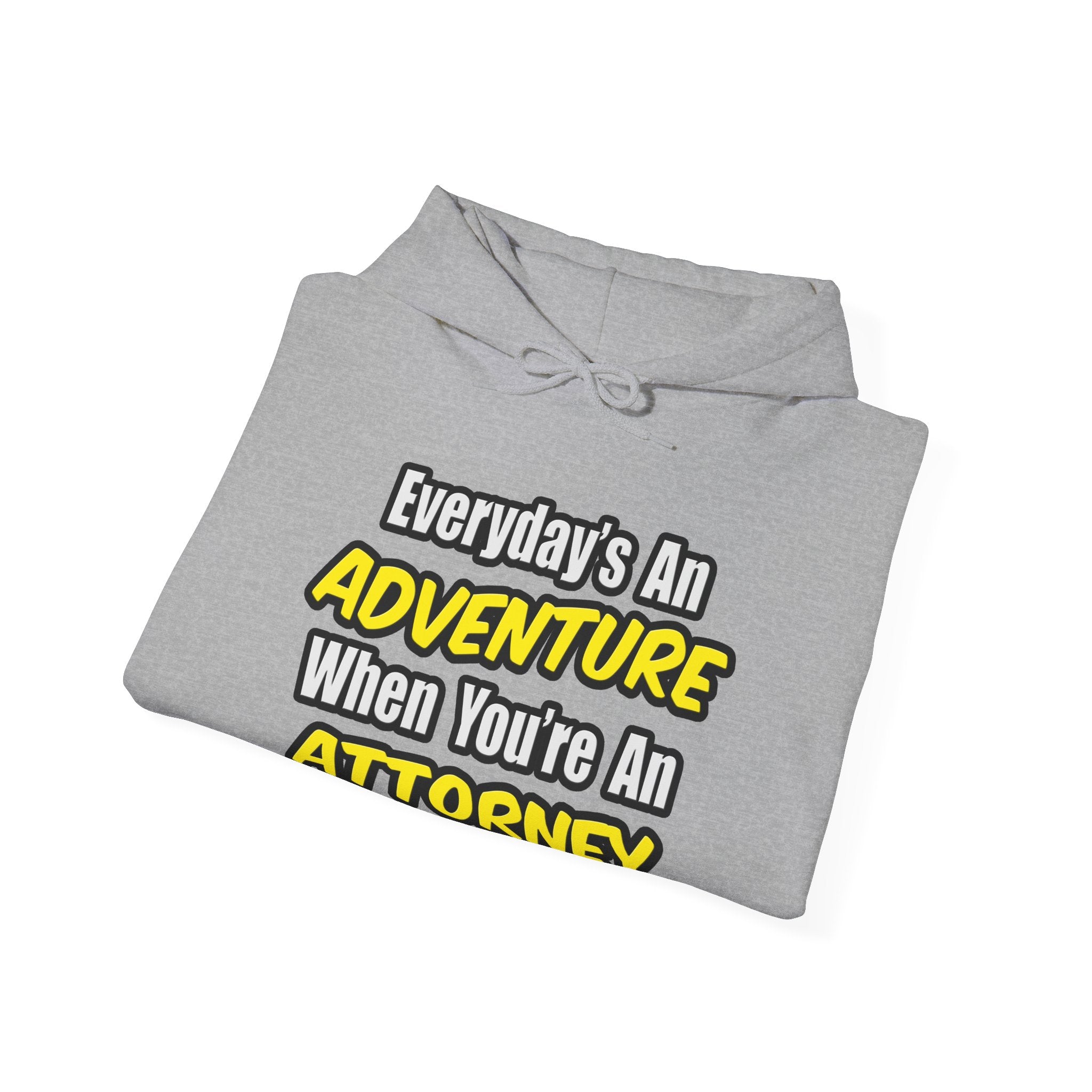 Everyday's An Adventure...Attorney - Unisex Heavy Blend™ Hooded Sweatshirt
