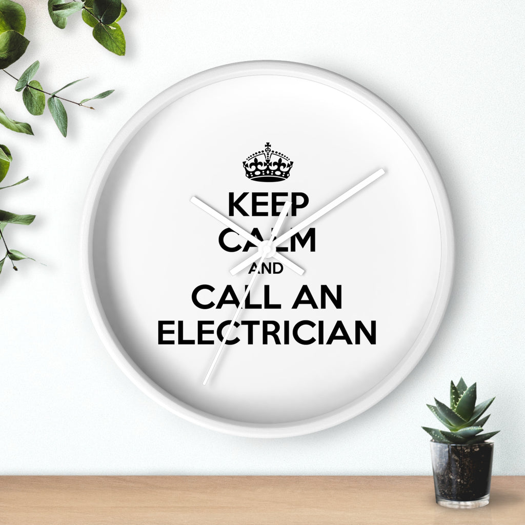 Keep Calm and Call an Electrician - Wall Clock