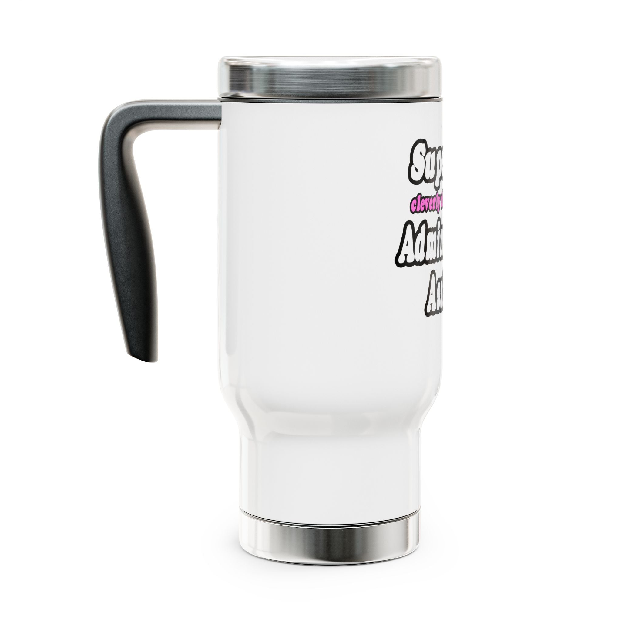SuperMom...Administrative Assistant - Stainless Steel Travel Mug with Handle, 14oz
