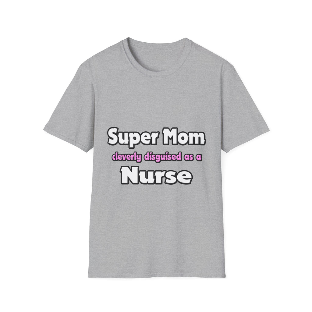 Super Mom ... Nurse - Unisex Softstyle T-Shirt