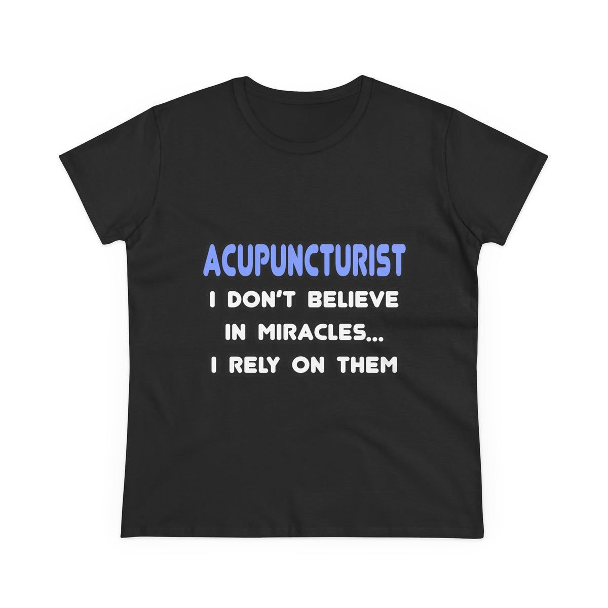 Miracles and Acupuncturists - Women's Midweight Cotton Tee