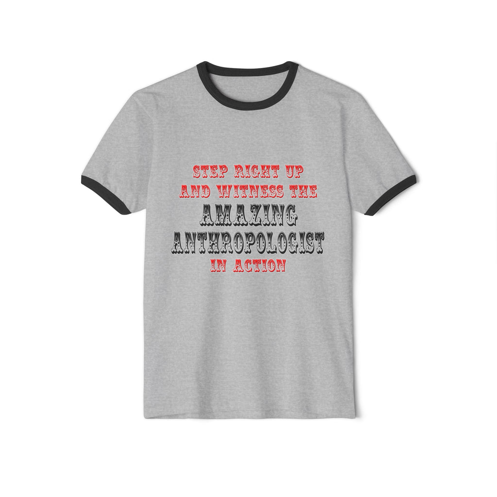 Amazing Anthropologist In Action - Unisex Cotton Ringer T-Shirt