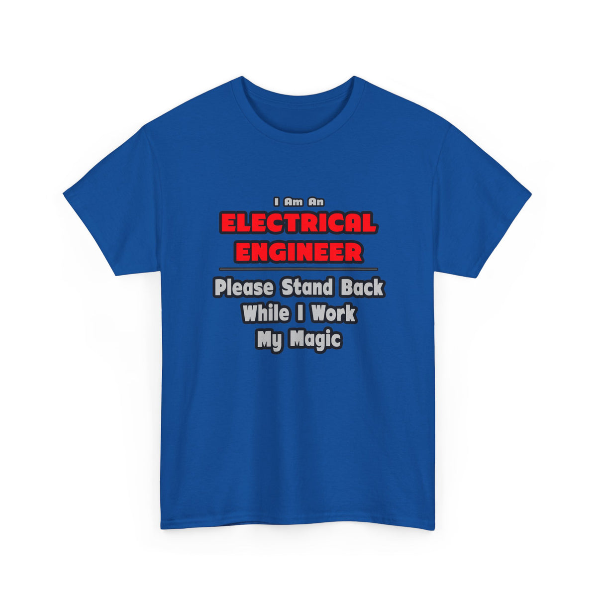 Electrical Engineer...Work My Magic - Unisex Heavy Cotton Tee