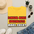 Clinical Nurse Specialists Make Great Lovers - Unisex Softstyle T-Shirt