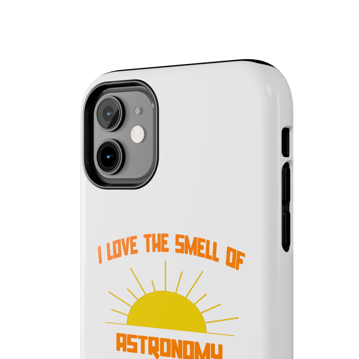 Smell of Astronomy in the Morning - Tough Phone Cases