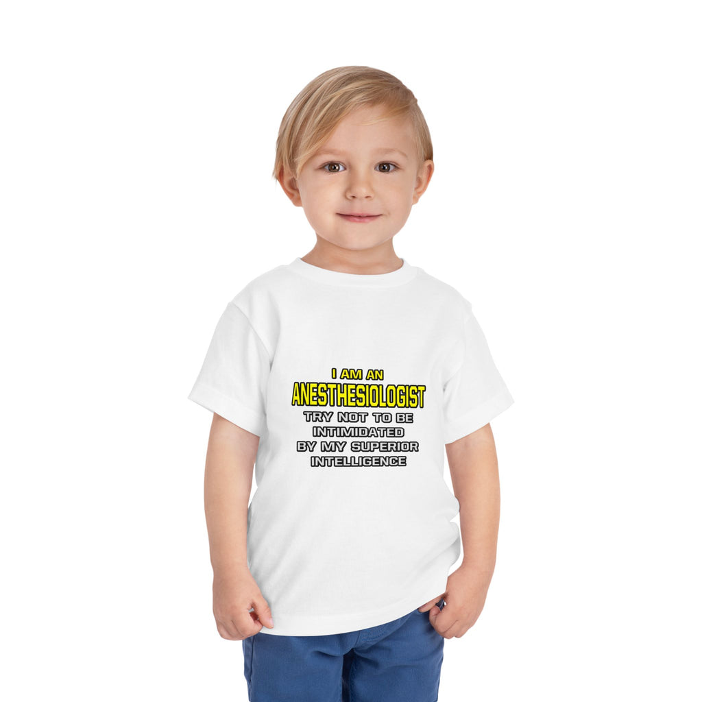 Anesthesiologist...Superior Intelligence - Toddler Short Sleeve Tee