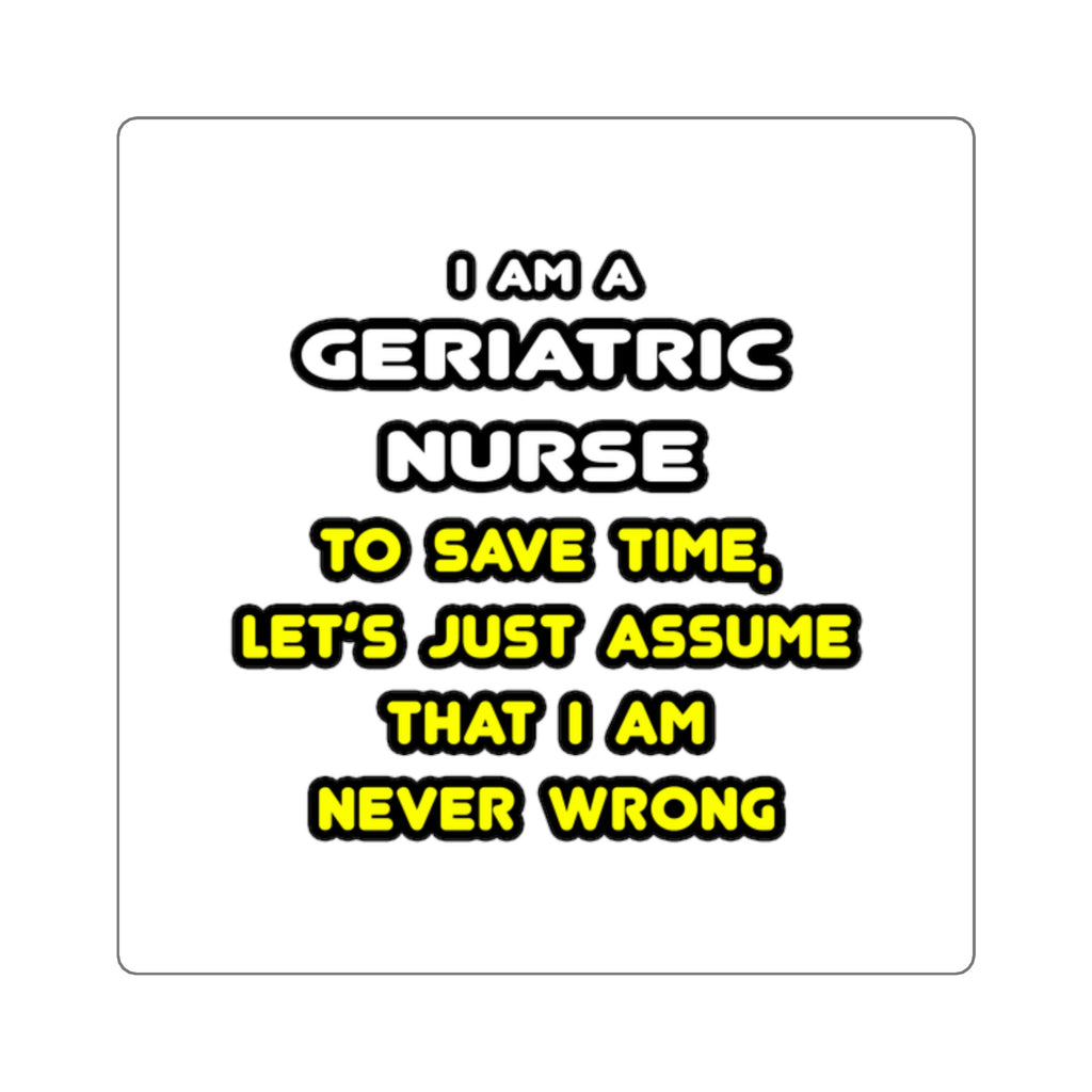 Funny Geriatric Nurse T Shirts and Gifts - Square Stickers