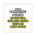 Funny Geriatric Nurse T Shirts and Gifts - Square Stickers